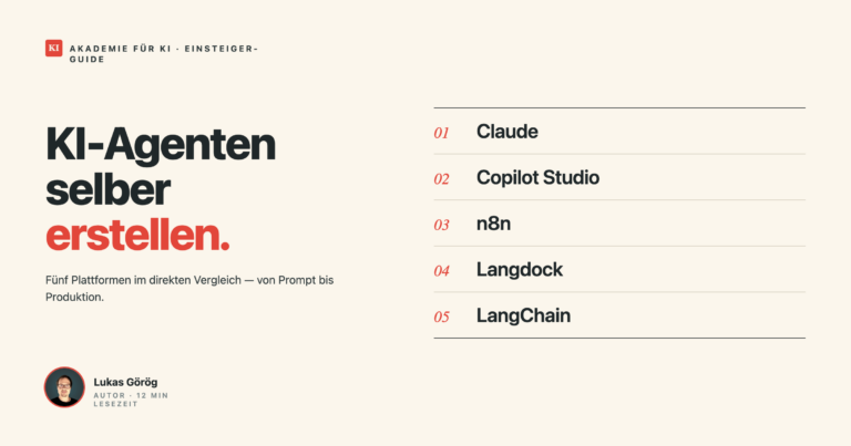 KI-Agenten selber erstellen: Claude, Copilot Studio, n8n, Langdock und LangChain im Einsteiger-Guide